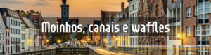 Bélgica e Países Baixos com Europamundo Brasil