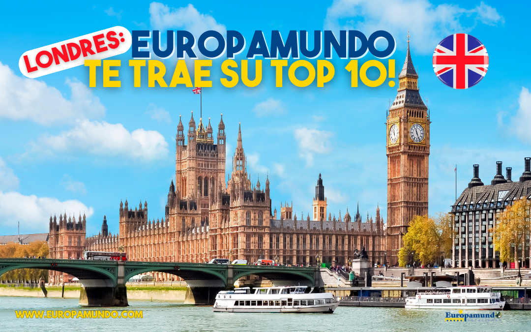 Londres: ¡Top Ten de visitas según Europamundo!