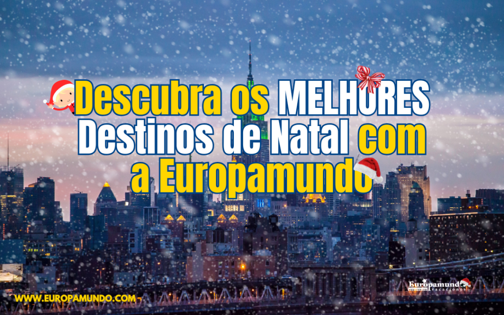 MELHORES DESTINOS DE NATAL COM A EUROPAMUNDO