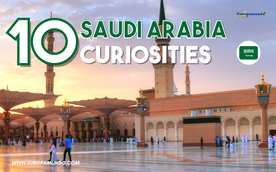 10 Curiosities of Saudi Arabia