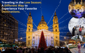 Low Season Travel: A different way to experience your favorite destinations