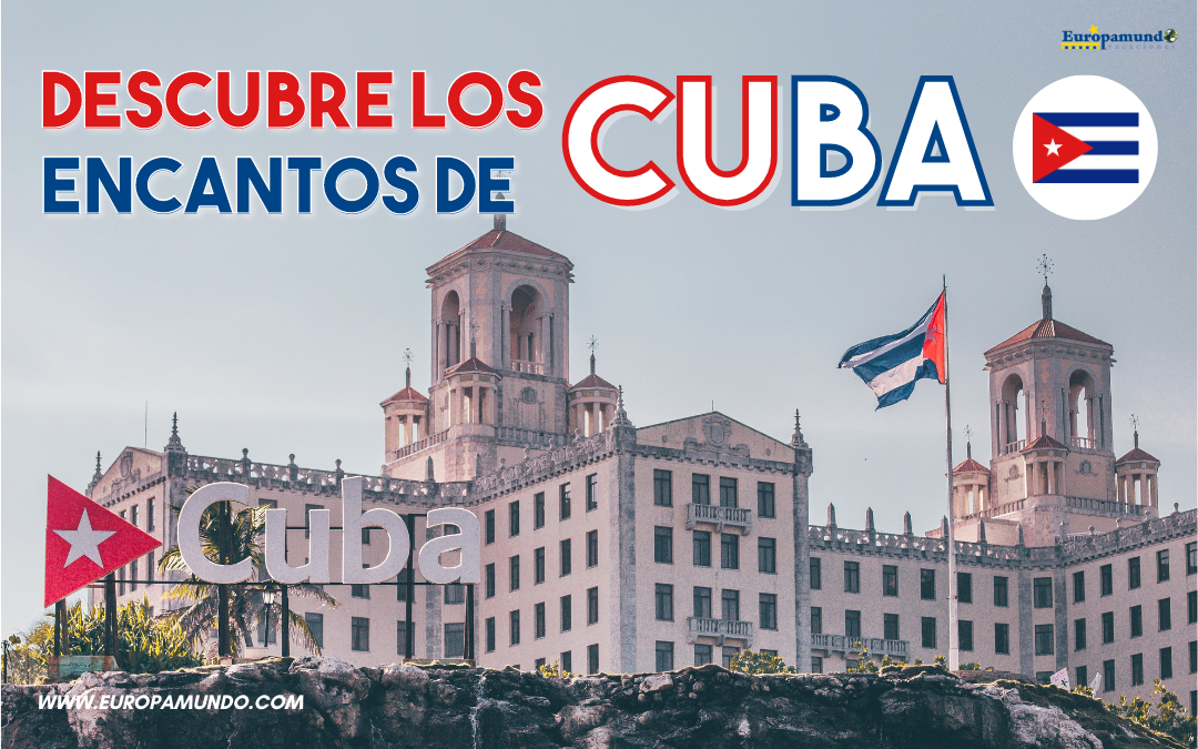 ¡Descubre los ENCANTOS de CUBA!