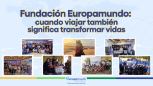 Fundación Europamundo: cuando viajar también significa transformar vidas