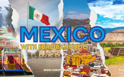 Travel to Mexico: Culture, and Unique Experiences with Europamundo