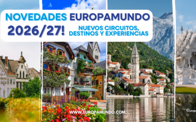 Novedades Europamundo 2026/27: nuevos circuitos, destinos y experiencias