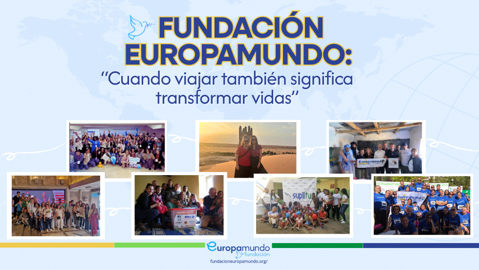 Fundación Europamundo: cuando viajar también significa transformar vidas