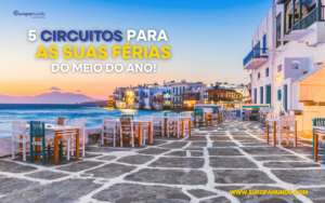 5 circuitos para as suas férias do meio do ano