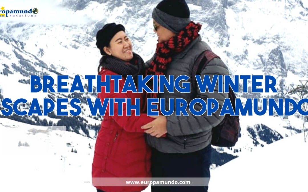BREATHTAKING WINTER ESCAPES WITH EUROPAMUNDO!